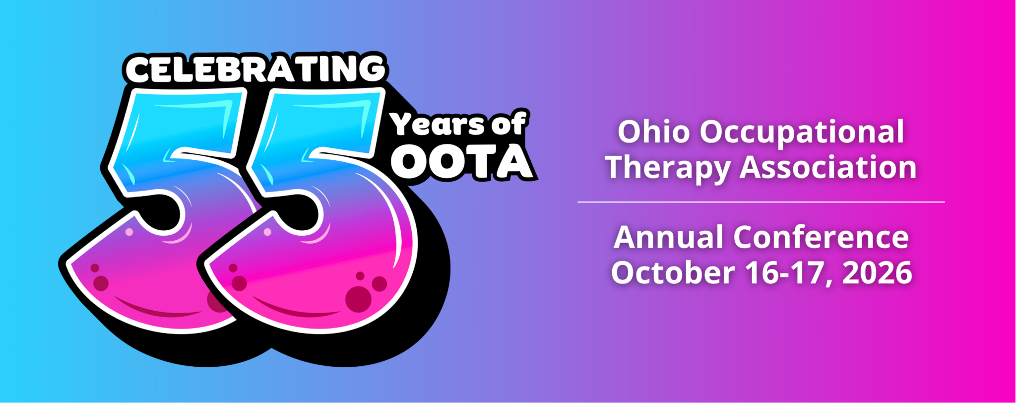 Celebrating 55 Years of OOTA, Ohio Occupational Therapy Association. Annual Conference, October 16-17, 2026